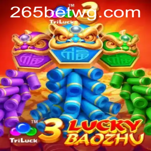 Descubra o Empolgante Mundo do Jogo 3LuckyBaozhu com 265bet