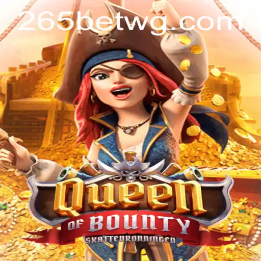Descubra as Aventuras de QueenofBounty no 265bet